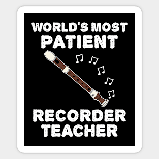 World's Most Patient Recorder Teacher, Recorderist Funny Sticker